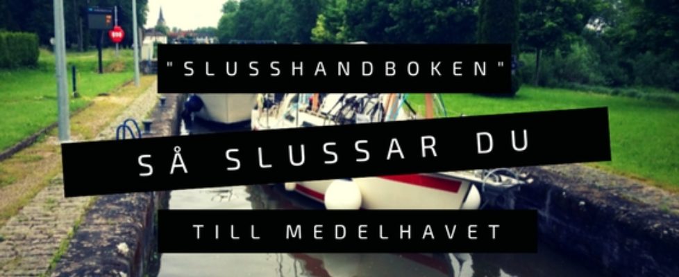 Så slussar du till Medelhavet